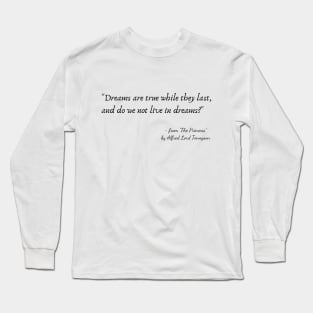 A Poetic Quote from "The Princess" by Alfred Lord Tennyson Long Sleeve T-Shirt